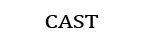 CAST